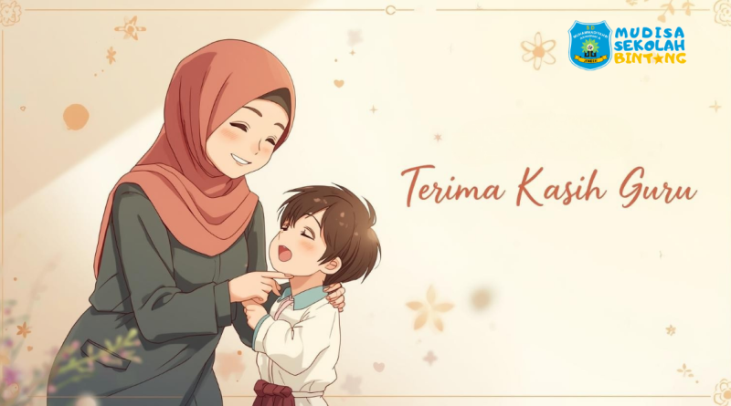 Guru Penuntun Cahaya dan Ilmu: Terima Kasih Guru